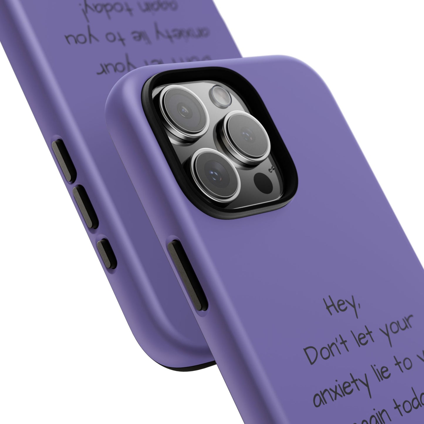 'Hey Don't let your anxiety lie to you again today!' Positive Vibes Phone Case - Anxiety Reminder, Colorful Tough Case