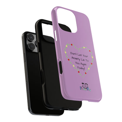 "Don't Let Your Anxiety Lie to You" Women's Tough Phone Case — Anxiety Reminder | PositiveHug