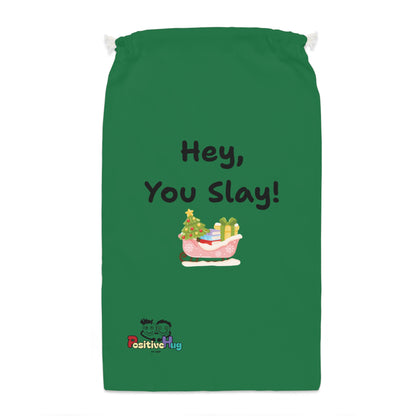 Festive Gift Sack - "Hey, You Slay!" Christmas Sack - Green