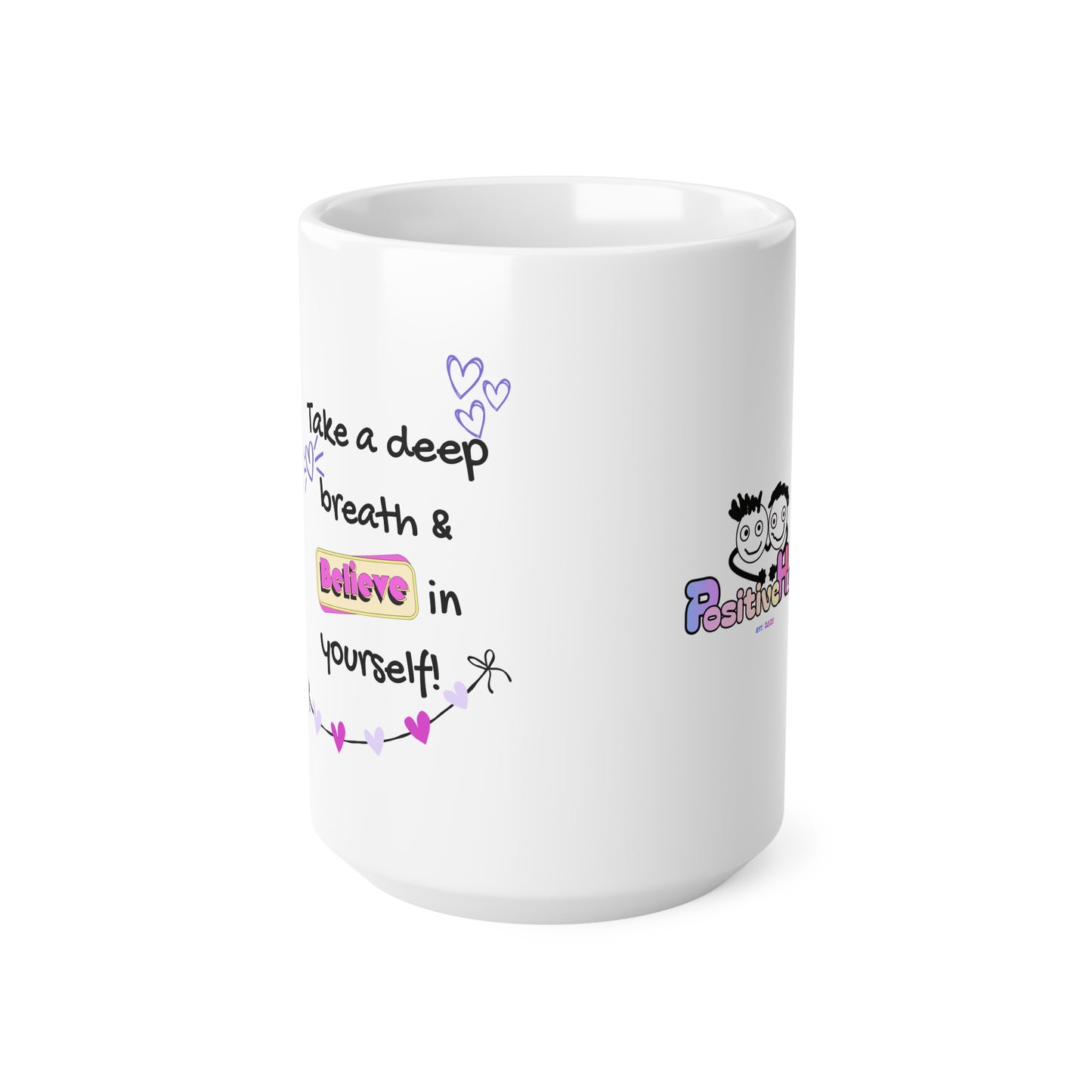 “Take A Deep Breath & Believe in Yourself” Ceramic Coffee Cup (11oz & 15oz)