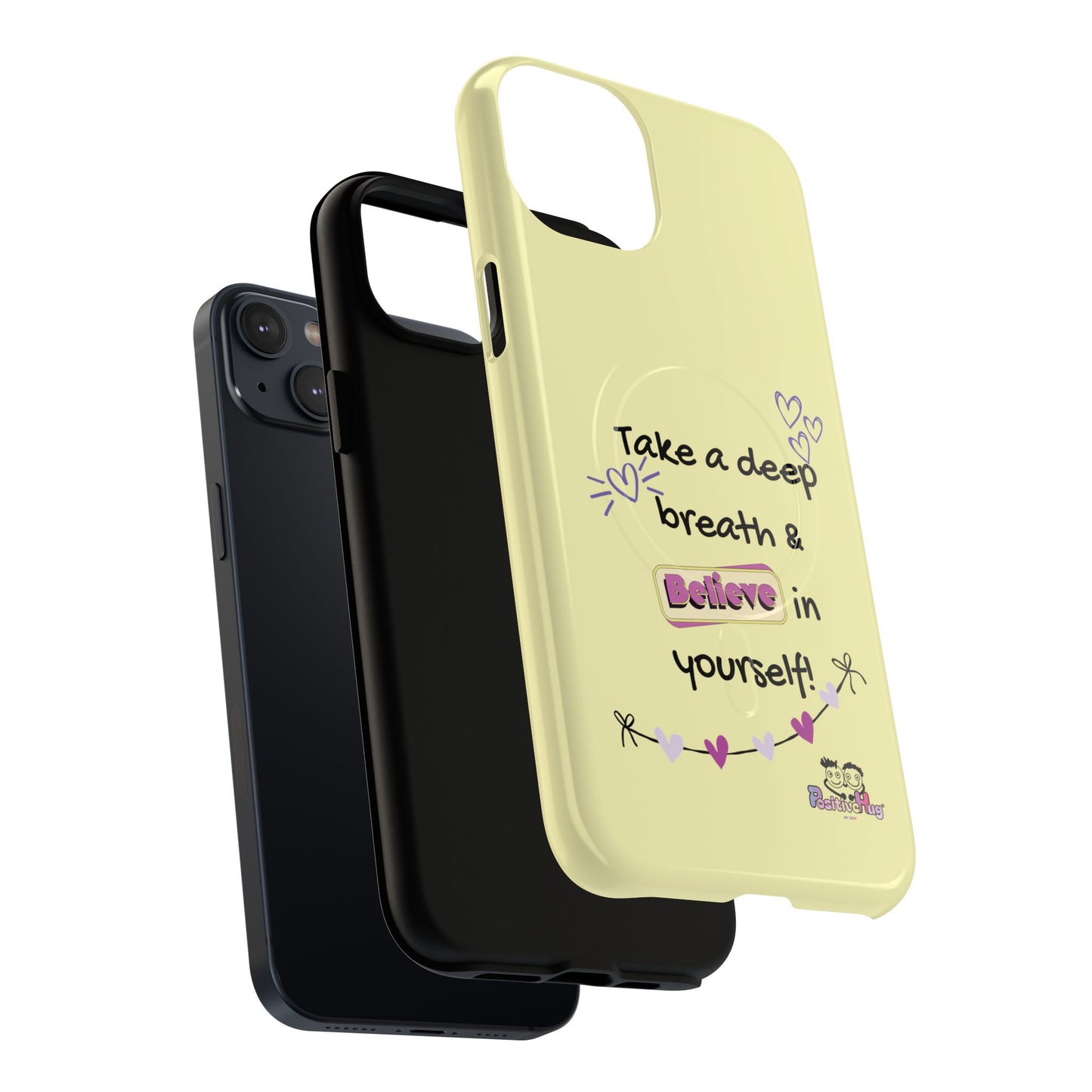 Inspirational Tough Magnetic Phone Case — "Take a Deep Breath & Believe in Yourself" | PositiveHug