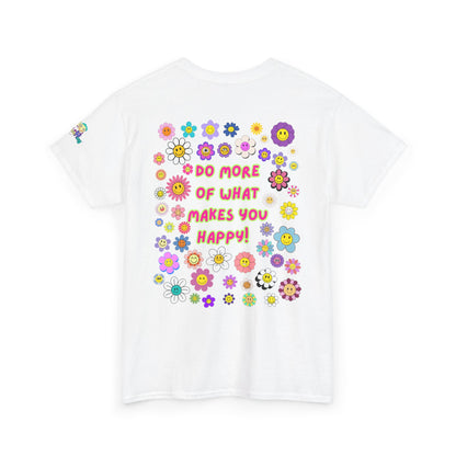 Do More of What Makes You Happy Tee | PositiveHug