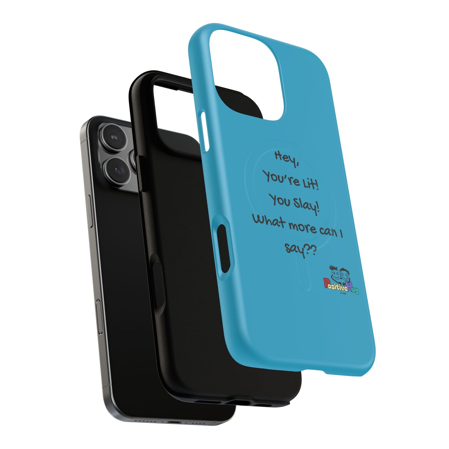"Hey, You're Lit! You Slay!" Tough Magnetic Phone Cover