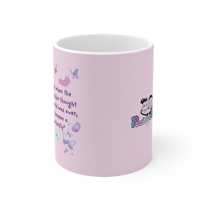 Butterfly Quote Coffee Mug — "Just When the Caterpillar Thought the World Was Over" | PositiveHug