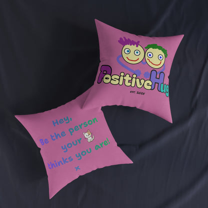'Hey, Be the person your cat thinks you are' Positive Affirmation Square Pillow - Pink Cushion