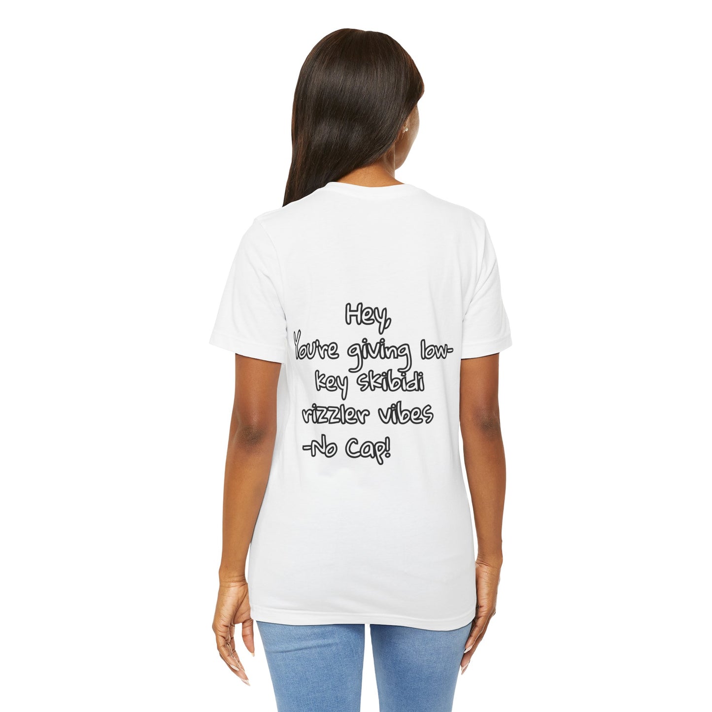 'Hey, You're Giving Low-Key Skibidi Rizzler Vibes No Cap!' Unisex Jersey Tee