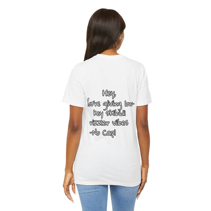 'Hey, You're Giving Low-Key Skibidi Rizzler Vibes No Cap!' Unisex Jersey Tee