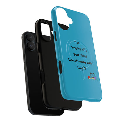 "Hey, You're Lit! You Slay!" Tough Magnetic Phone Cover