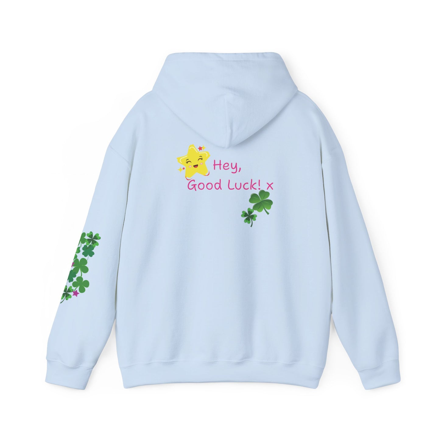 Hey, Good Luck! x - Motivational Hoodie - Design on back