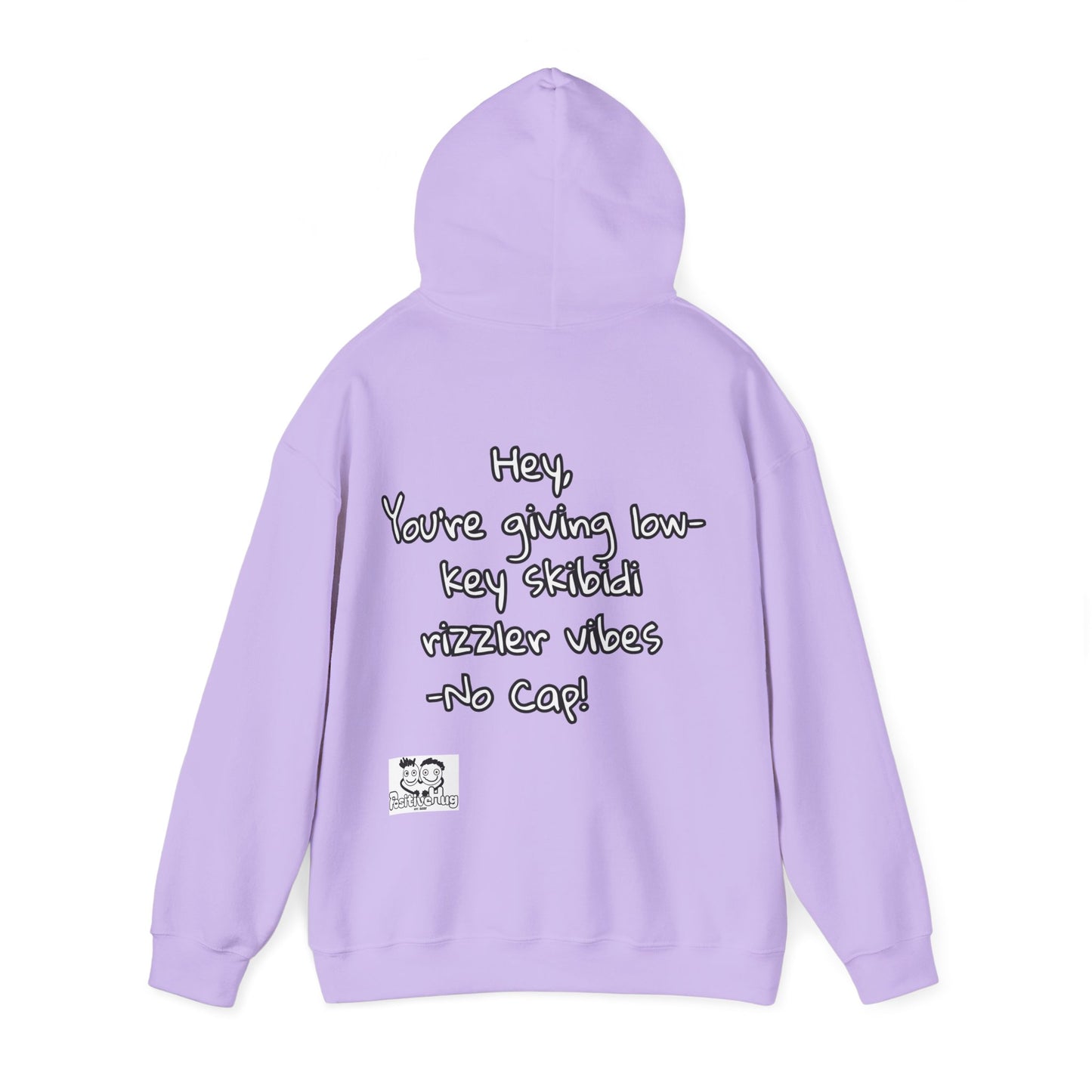 "Hey, You're giving low-key skibidi rizzler vibes. No cap!" Hooded Sweatshirt - Unisex Heavy Blend with Motivational Quote