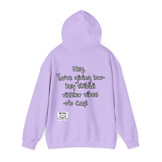 "Hey, You're giving low-key skibidi rizzler vibes. No cap!" Hooded Sweatshirt - Unisex Heavy Blend with Motivational Quote