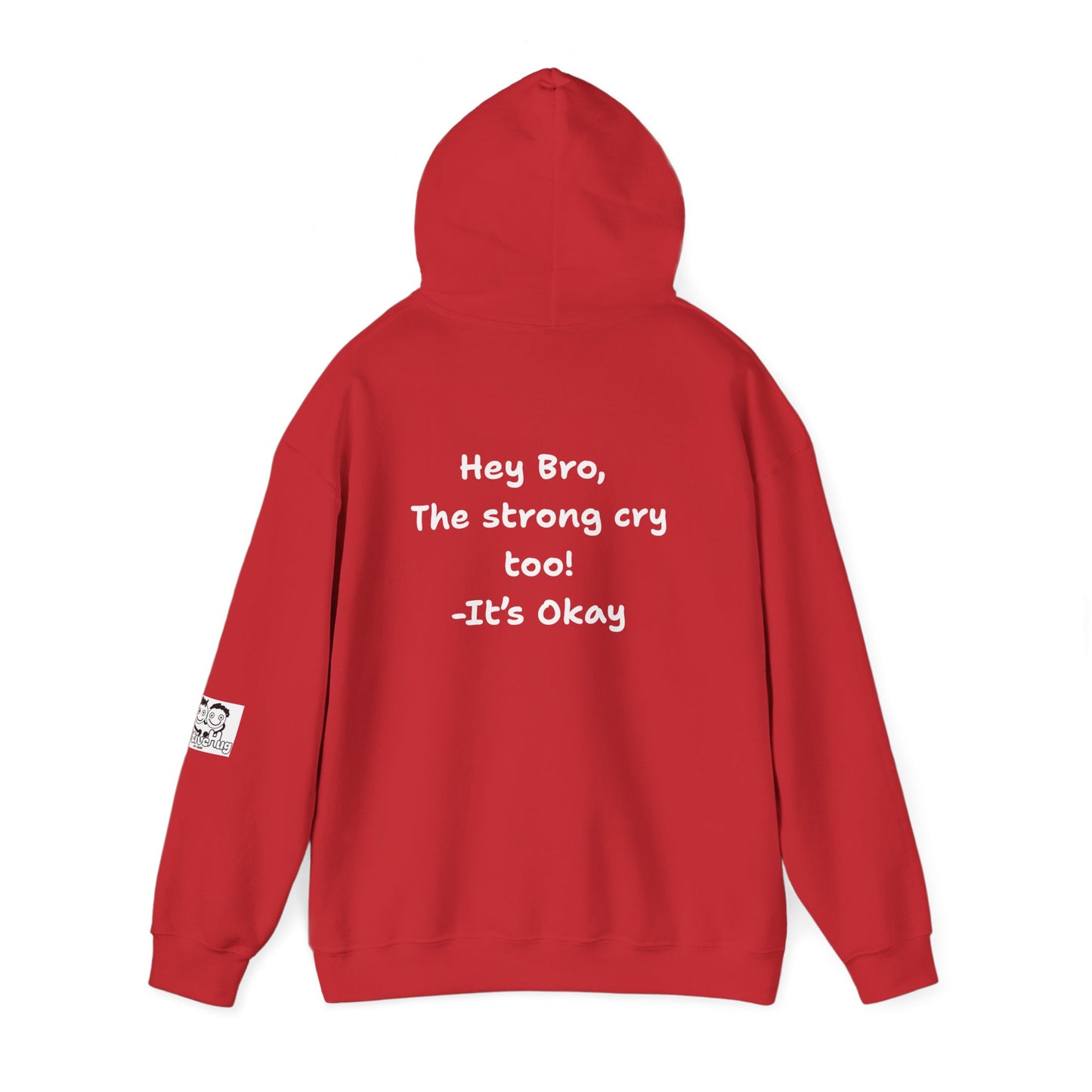 'Hey Bro, The Strong Cry Too. It's Okay! ' Comfortable Unisex Heavy Blend Hoodie with Cool Graphics - By PositiveHug