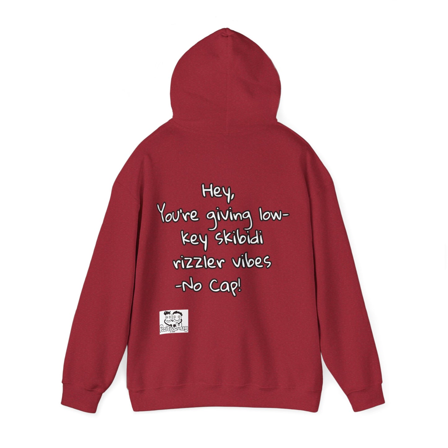 "Hey, You're giving low-key skibidi rizzler vibes. No cap!" Hooded Sweatshirt - Unisex Heavy Blend with Motivational Quote