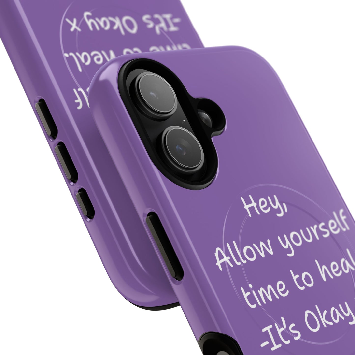 'Hey, Allow yourself time to heal. It's Okay x ' Tough Magnetic Phone Case