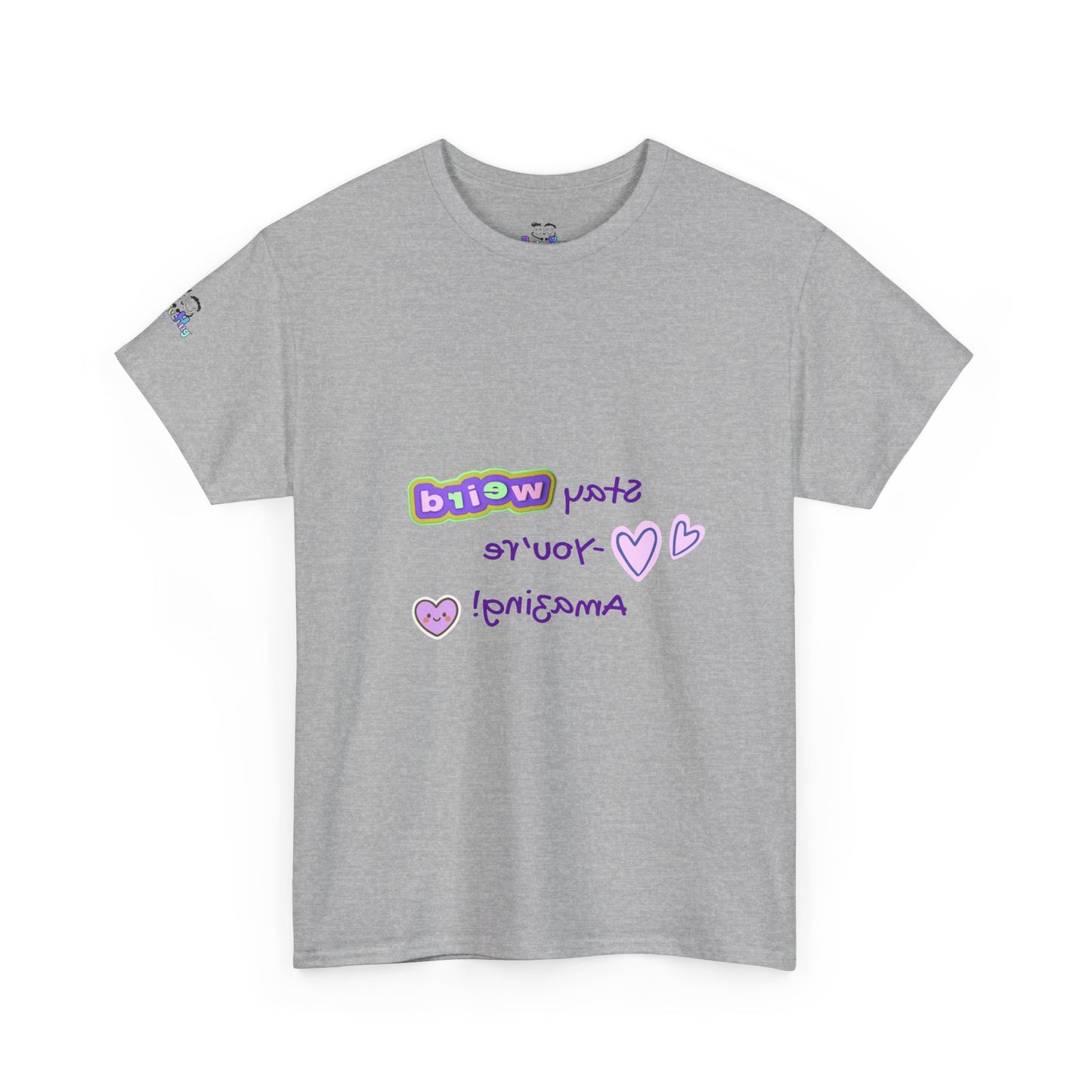Fun Reverse Mirror Self-Love - 'Stay Weird, You're Amazing!' T-Shirt - Print on Front