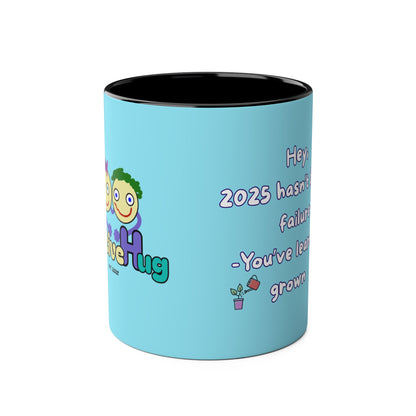 'Hey, 2025 hasn't been a failure. You've learned & grown -  New Year - PositiveHug Two-Tone Coffee Mug - 11oz, Encouraging Gift for Friends
