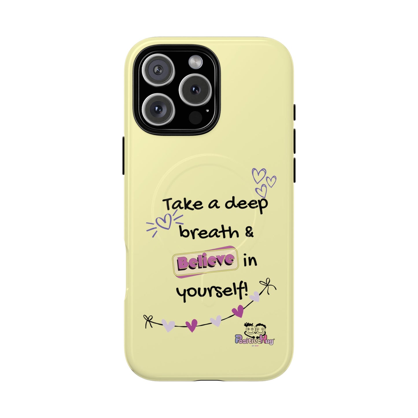 Inspirational Tough Magnetic Phone Case — "Take a Deep Breath & Believe in Yourself" | PositiveHug