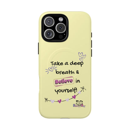 Inspirational Tough Magnetic Phone Case — "Take a Deep Breath & Believe in Yourself" | PositiveHug
