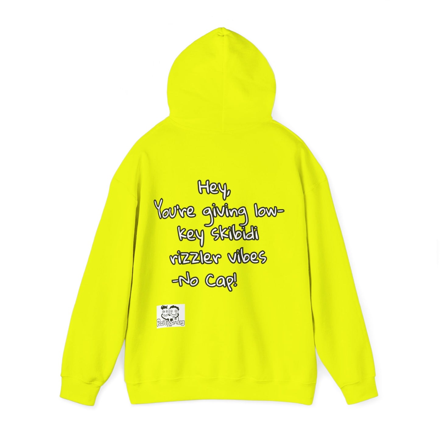 "Hey, You're giving low-key skibidi rizzler vibes. No cap!" Hooded Sweatshirt - Unisex Heavy Blend with Motivational Quote