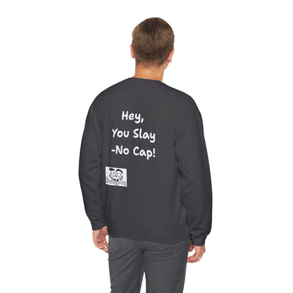 'Hey, You Slay. No Cap!' Crewneck Sweatshirt by PositiveHug