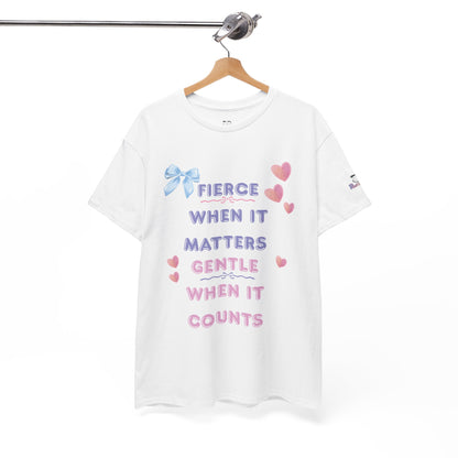 "Fierce When It Matters, Gentle When It Counts" Women's Empowerment Graphic Tee | PositiveHug