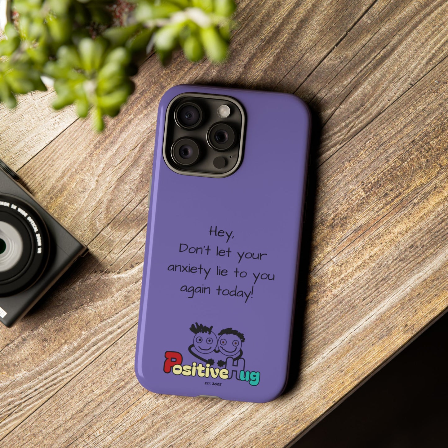 'Hey Don't let your anxiety lie to you again today!' Positive Vibes Phone Case - Anxiety Reminder, Colorful Tough Case