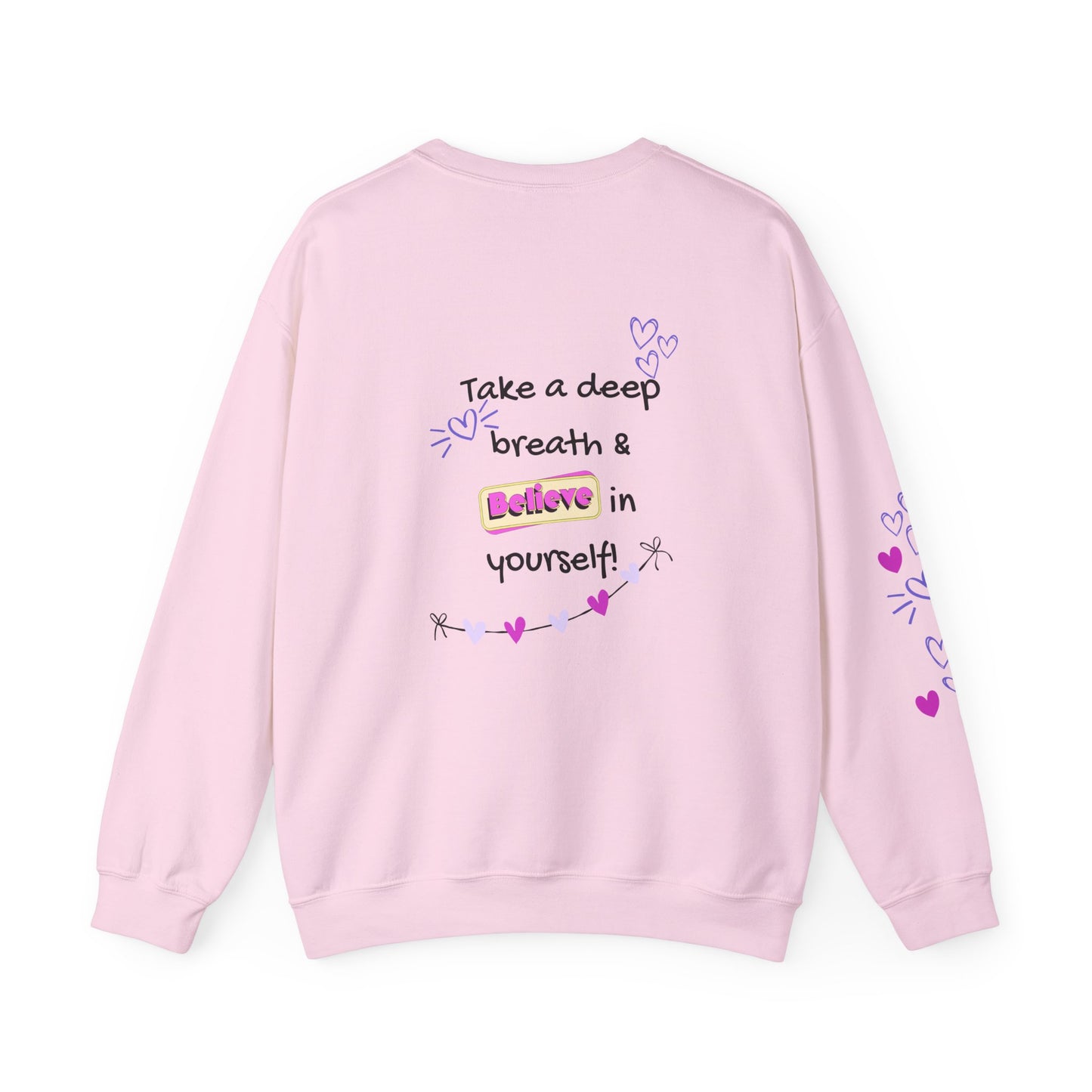 Inspirational 'Take a Deep Breath & Believe in Yourself' Crewneck Sweatshirt