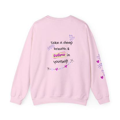 Inspirational 'Take a Deep Breath & Believe in Yourself' Crewneck Sweatshirt