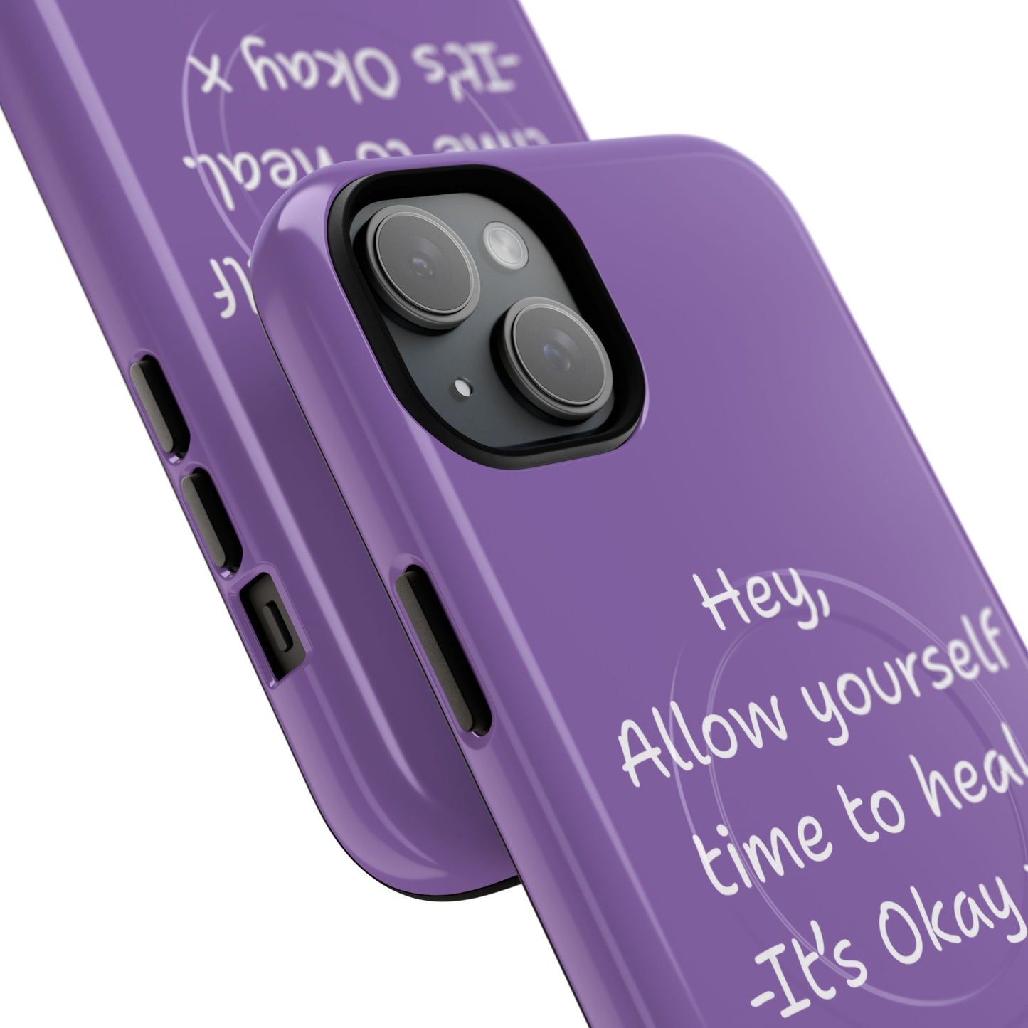 'Hey, Allow yourself time to heal. It's Okay x ' Tough Magnetic Phone Case