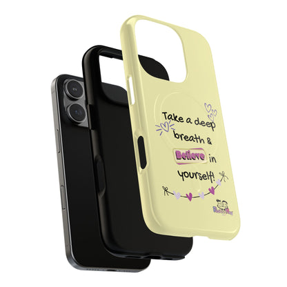 Inspirational Tough Magnetic Phone Case — "Take a Deep Breath & Believe in Yourself" | PositiveHug