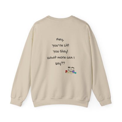 Hey, You're Lit! You Slay! -  Playful Graphic Sweatshirt Pullover