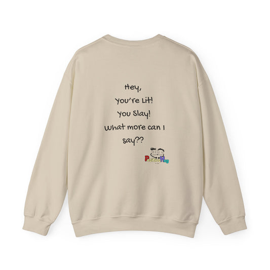Hey, You're Lit! You Slay! -  Playful Graphic Sweatshirt Pullover