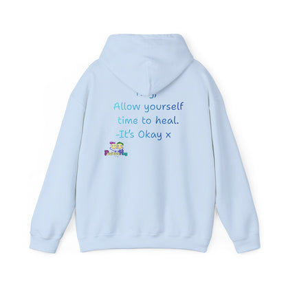 'Hey, Allow yourself time to heal. It's Okay x ' Unisex Hooded Sweatshirt by PositiveHug - Design on back