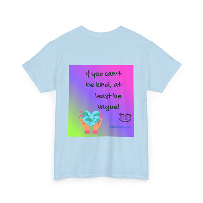 If You Can't Be Kind Be Vague T-Shirt -  Kindness Neon Graphic Tee - Positivity Tee