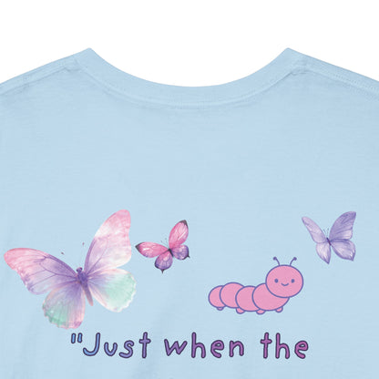 Butterfly Quote Tee — "Just When the Caterpillar Thought the World Was Over" | PositiveHug