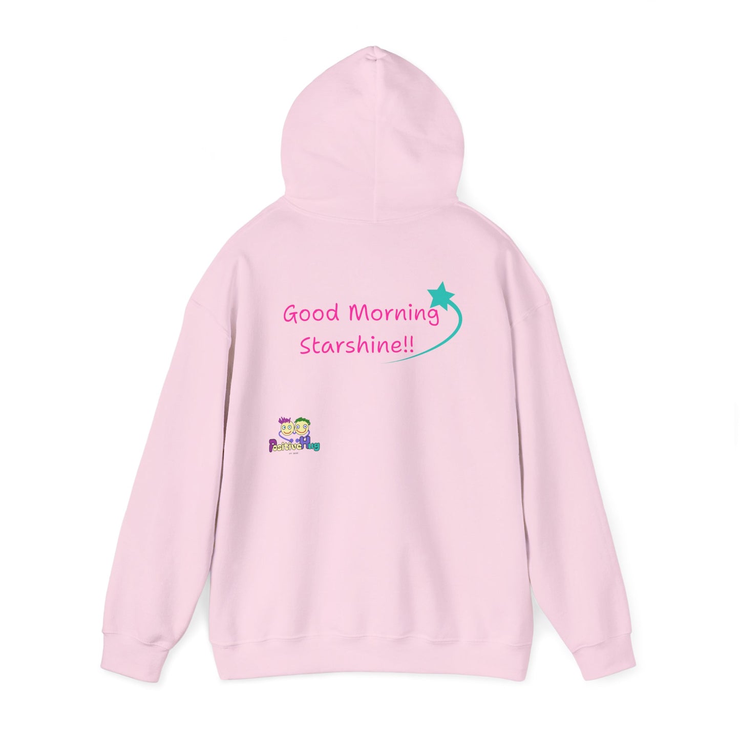 'Good Morning Starshine' Unisex Hooded Sweatshirt by PositiveHug - Design on back