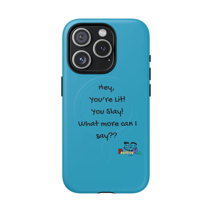 "Hey, You're Lit! You Slay!" Tough Magnetic Phone Cover