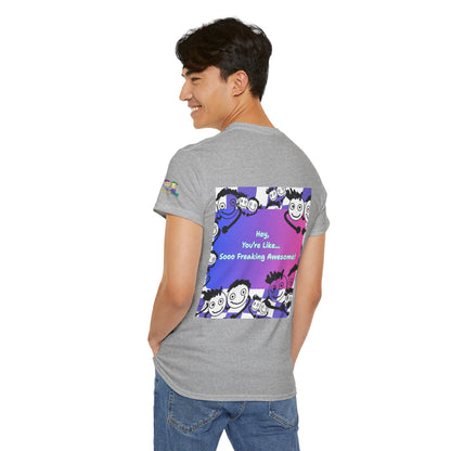 'You're like... Soo Freaking Awesome' Unisex Heavy Cotton Tee - By PositiveHug
