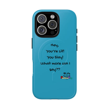 "Hey, You're Lit! You Slay!" Tough Magnetic Phone Cover