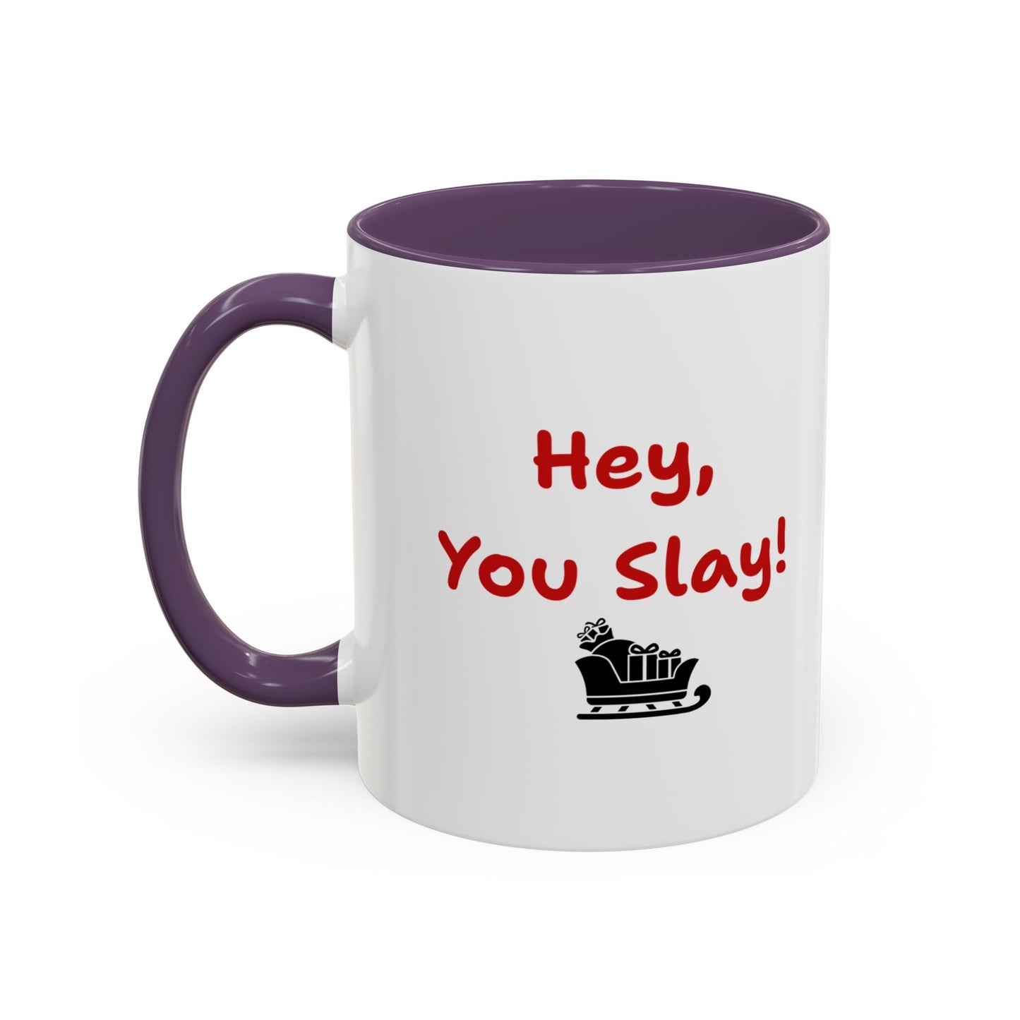 'Hey You Slay! ' Festive Coffee Mug - Fun 11oz Ceramic Mug