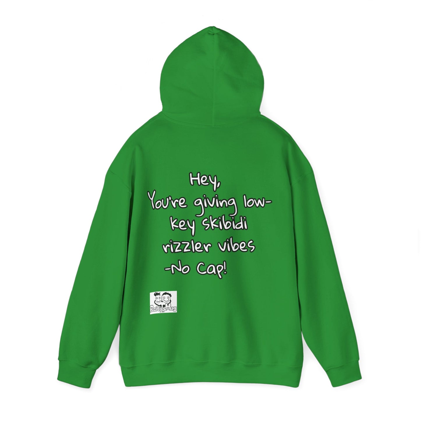 "Hey, You're giving low-key skibidi rizzler vibes. No cap!" Hooded Sweatshirt - Unisex Heavy Blend with Motivational Quote