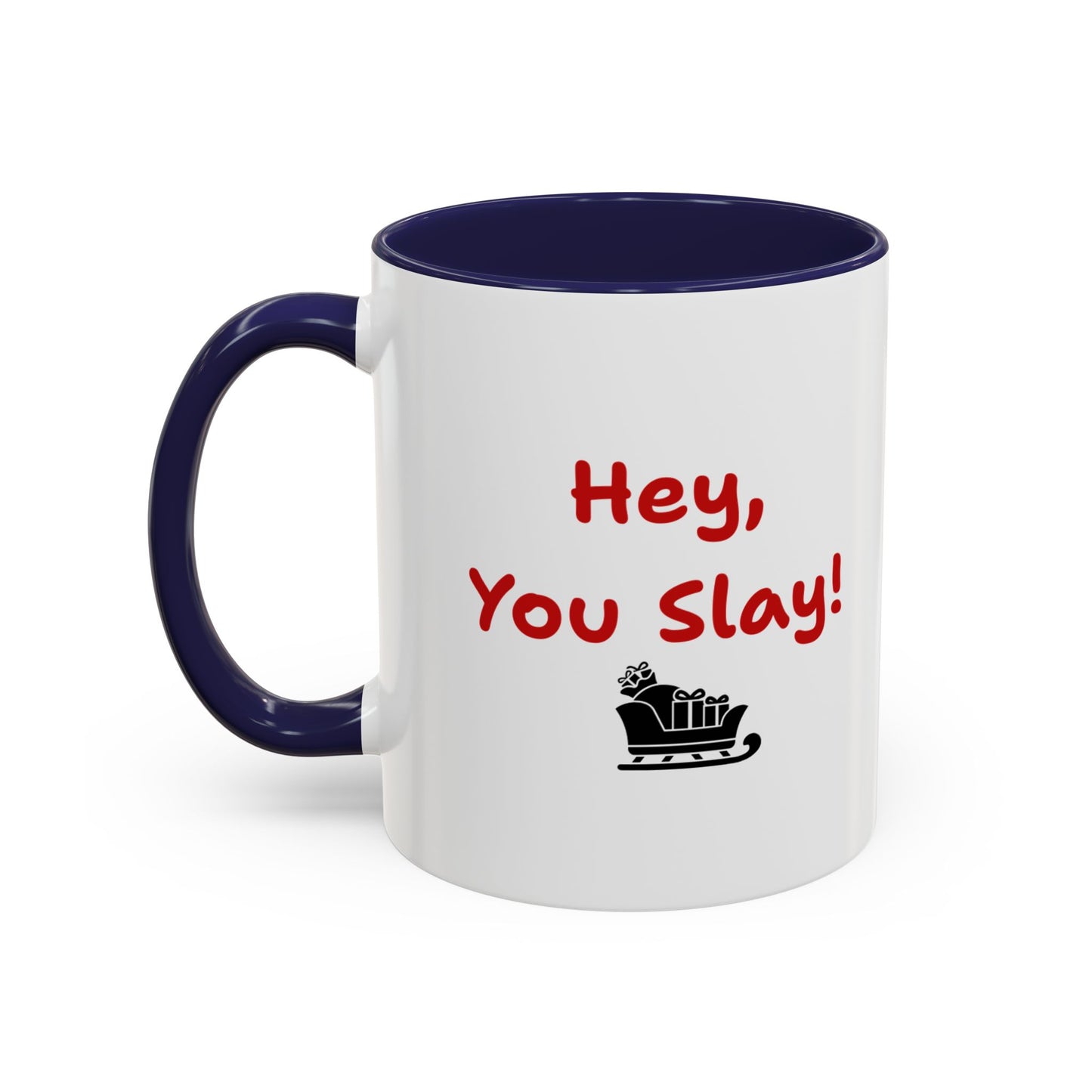 'Hey You Slay! ' Festive Coffee Mug - Fun 11oz Ceramic Mug