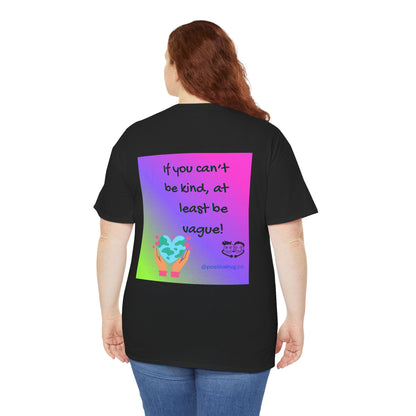 If You Can't Be Kind Be Vague T-Shirt -  Kindness Neon Graphic Tee - Positivity Tee