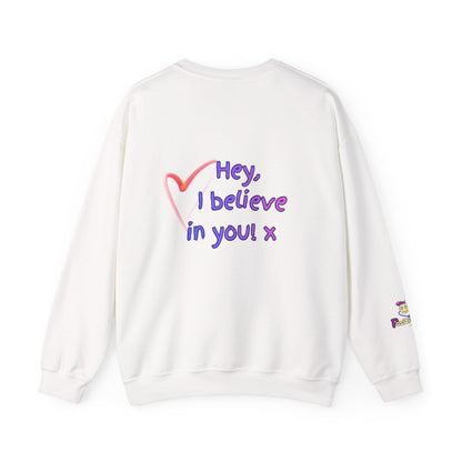 'Hey, I believe in you! x ' Motivational Crewneck Sweatshirt Unisex, Quote on back
