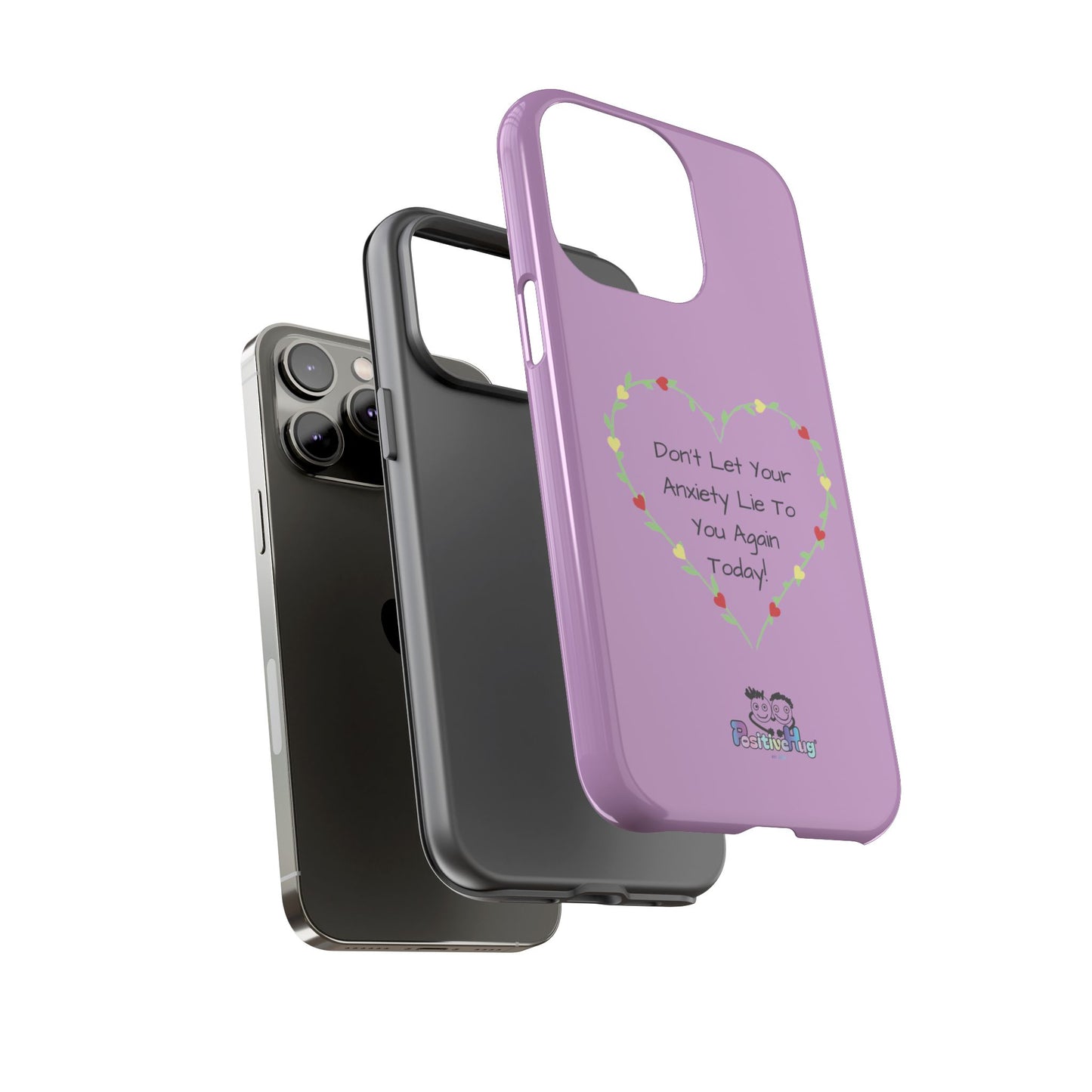 "Don't Let Your Anxiety Lie to You" Women's Tough Phone Case — Anxiety Reminder | PositiveHug