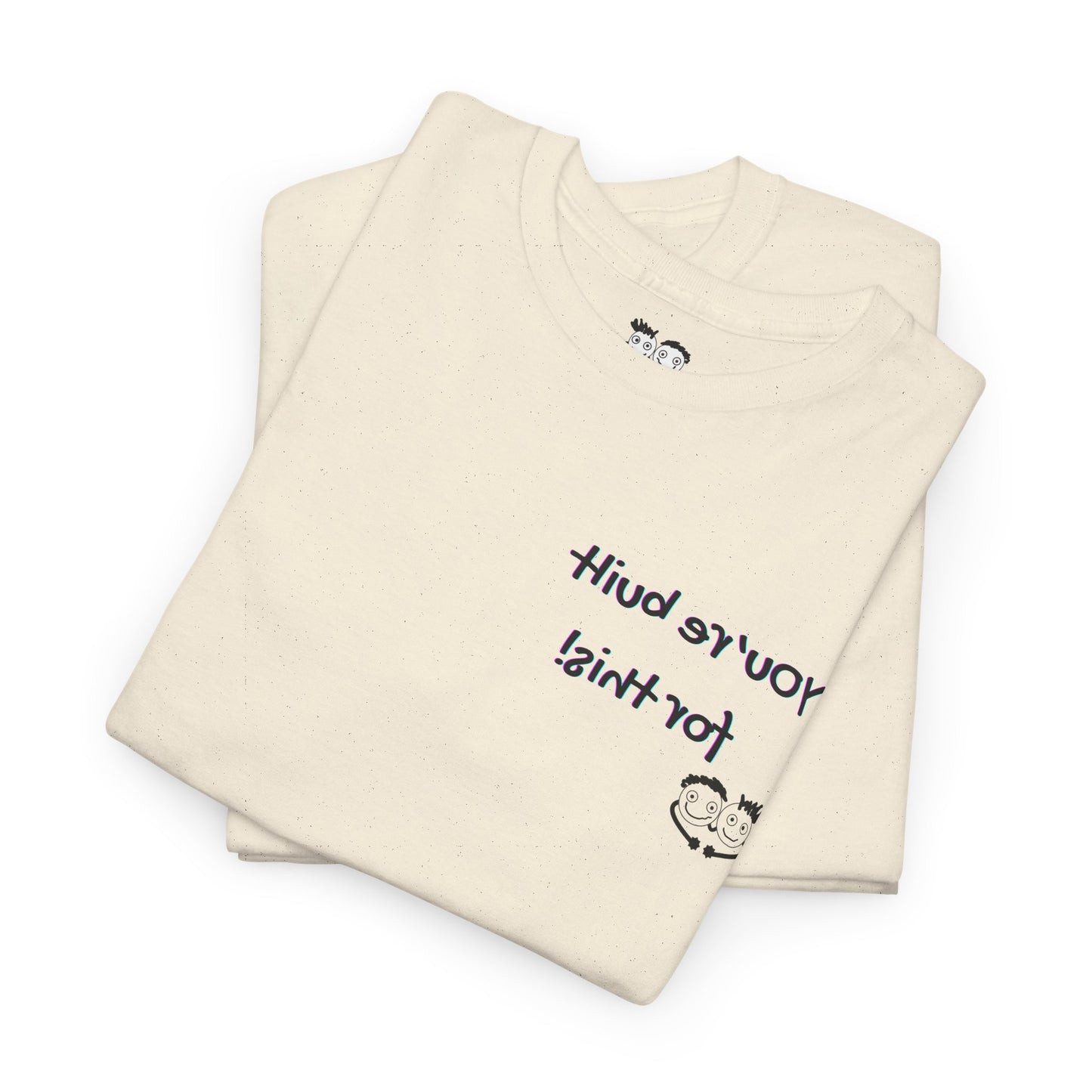 Reverse Print Mirror Affirmation - ' You're built for this!' Positive Self Love Graphic Tee -Shirt