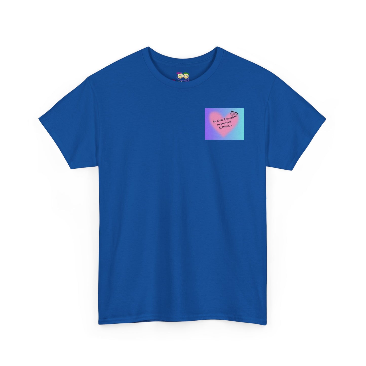 Be Kind & Gentle to Yourself - ALWAYS!  Cute Graphic T-Shirt