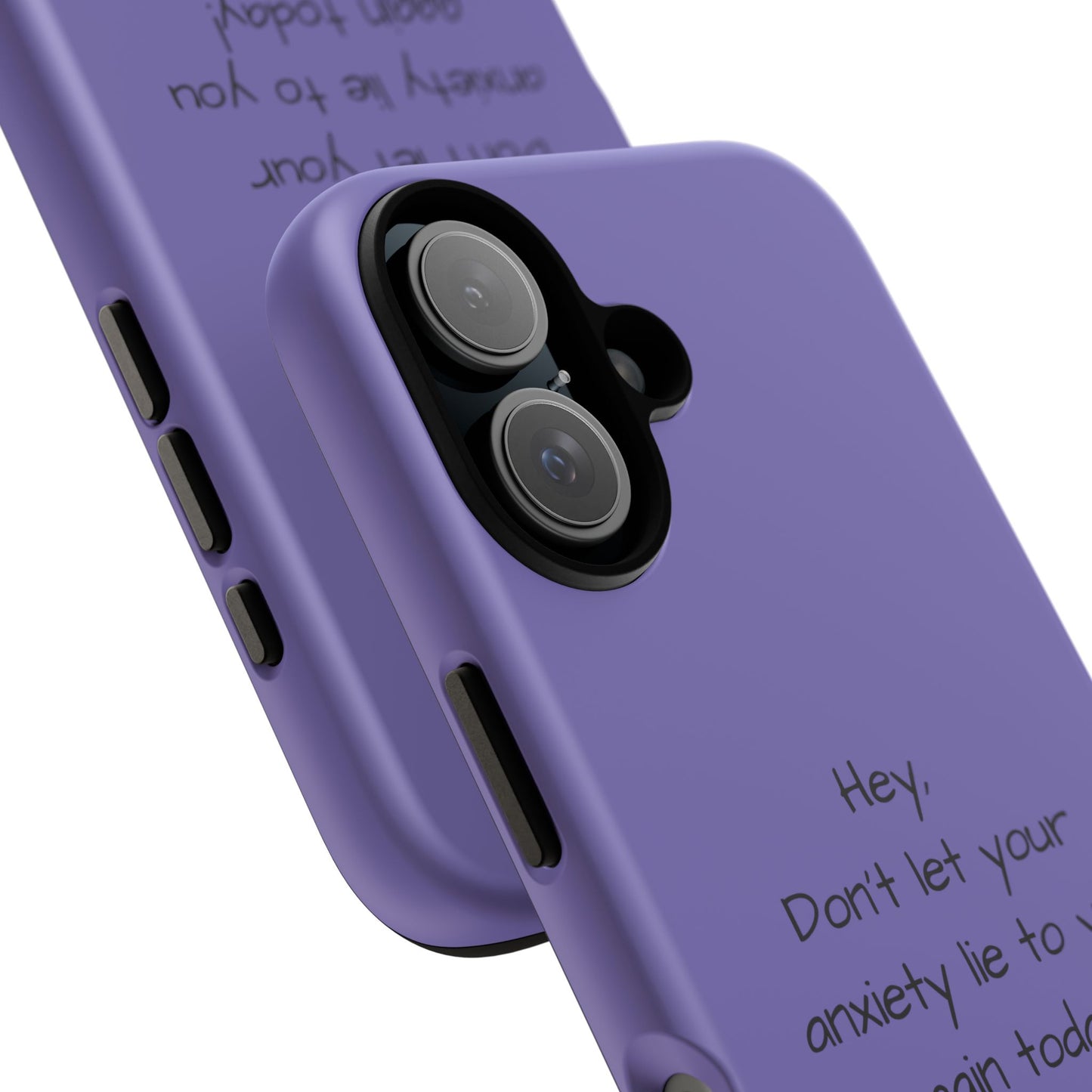 'Hey Don't let your anxiety lie to you again today!' Positive Vibes Phone Case - Anxiety Reminder, Colorful Tough Case