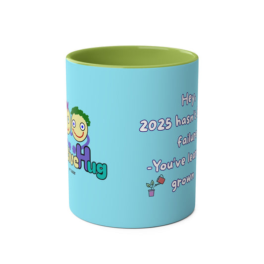 'Hey, 2025 hasn't been a failure. You've learned & grown -  New Year - PositiveHug Two-Tone Coffee Mug - 11oz, Encouraging Gift for Friends