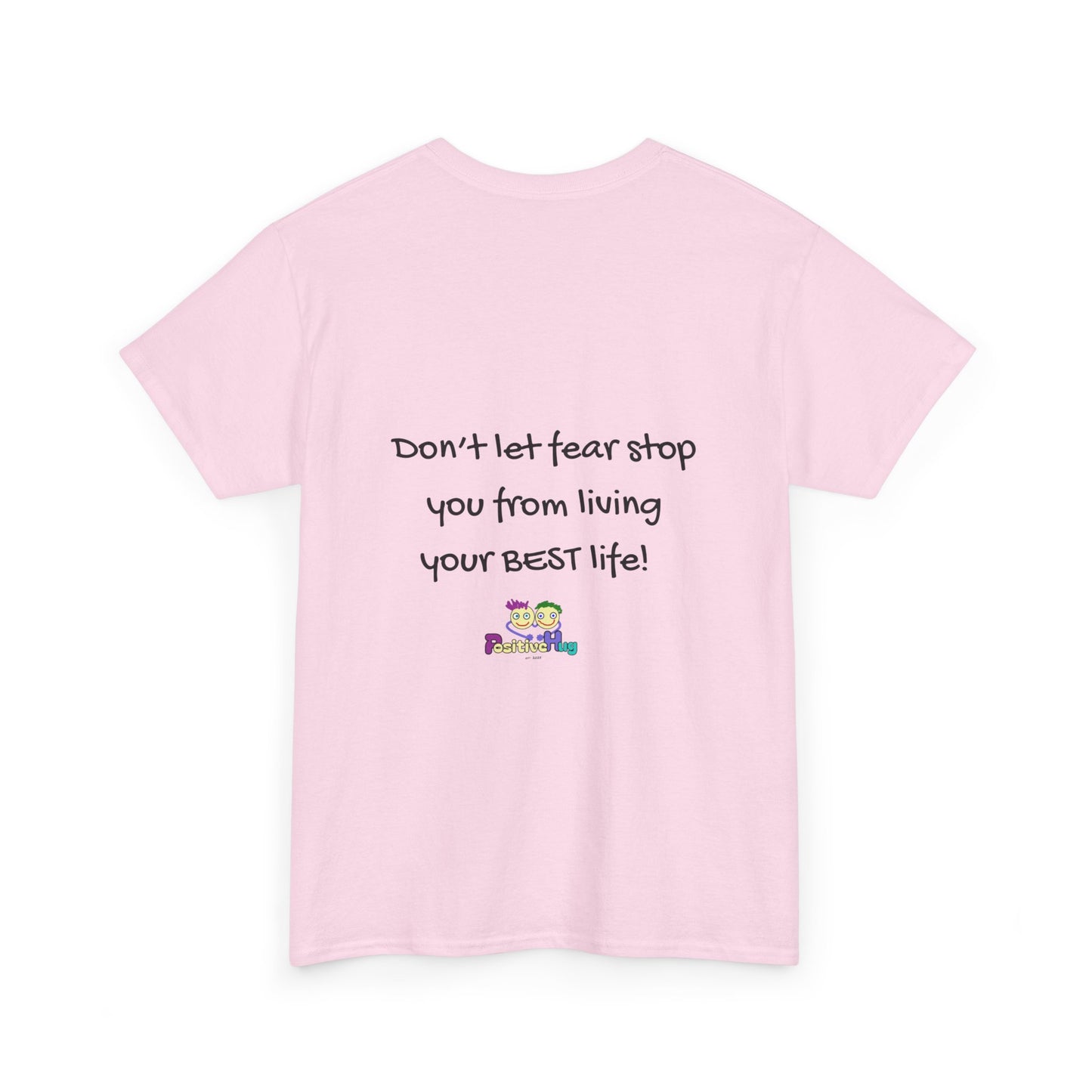 "Don't Let Fear Stop You From Living Your Best Life" Motivational - Inspirational Tee